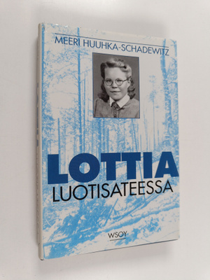 Meeri Huuhka-Schadewitz : Lottia luotisateessa