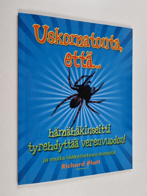 Richard Platt : Uskomatonta, että hämähäkinseitti tyrehdy...