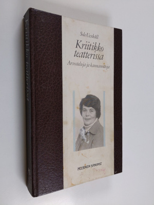 Sole Uexkull : Kriitikko teatterissa : arvosteluja ja kan...