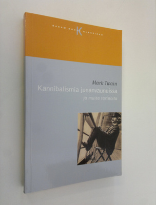 Mark Twain : Kannibalismia junanvaunuissa ja muita tarinoita