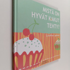Maija Miikkola : Mistä on hyvät kakut tehty : leivotaan y... - pikkukuva 1