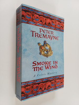 Peter Tremayne : Smoke in the Wind