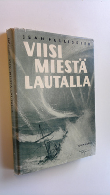 Jean Pellissier : Viisi miestä lautalla : Tahiti-Nui II:n...