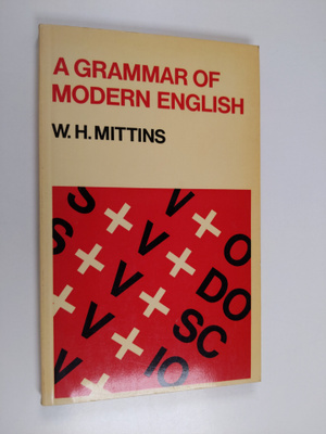 William Henry Mittins : A grammar of modern English