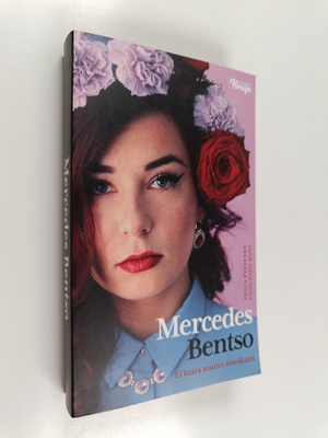 Linda-Maria Roine : Mercedes Bentso : ei koira muttei mie...