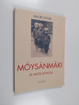Mauri Vuori : Möysänmäki ja muita runoja (signeerattu)