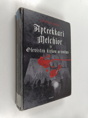 Indrek Hargla : Apteekkari Melchior ja Olevisten kirkon a...