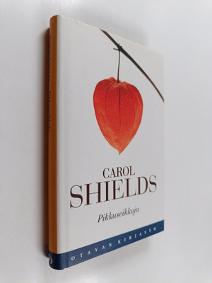 Carol Shields : Pikkuseikkoja