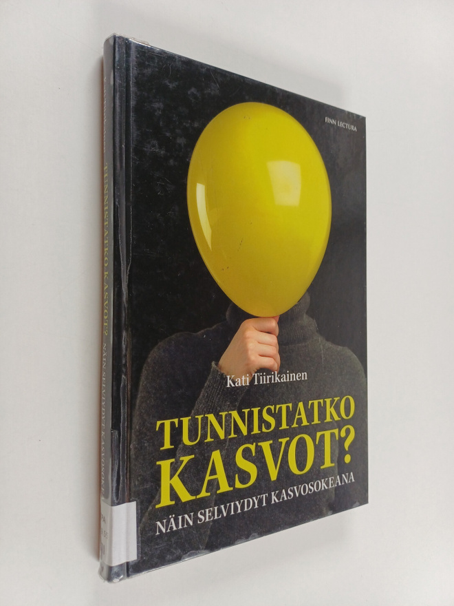 Kati Tiirikainen : Tunnistatko kasvot : näin selviydyt ka...