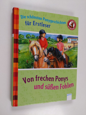 Friederun Reichenstetter ym. : Von frechen Ponys und suss...