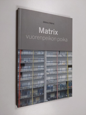 Mikko Närhi : Matrix : vuorenpeikon poika