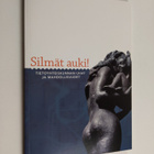 Ville (toim.) Eloranta : Silmät auki! : tietoyhteiskunnan... - pikkukuva 1