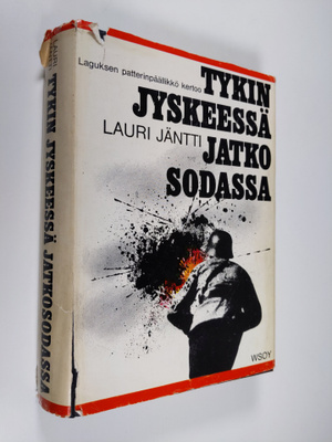 Lauri Jäntti : Tykinjyskeessä jatkosodassa : Suomen joutu...