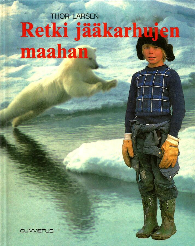 RETKI JÄÄKARHUJEN MAAHAN <> Thor Larsen 1981