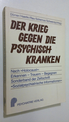 Der Krieg gegen die psychisch Kranken : nach 'Holocaust':...