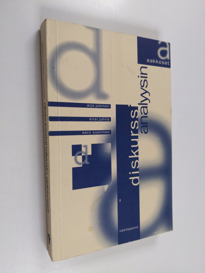 Arja Jokinen ym. : Diskurssianalyysin aakkoset