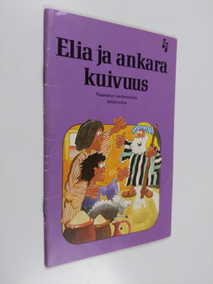 Graham Round : Elia ja ankara kuivuus : Raamatun kertomuk...