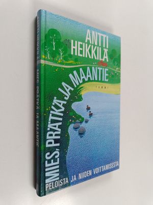 Antti Heikkilä : Mies, prätkä ja maantie : Peloista ja ni...