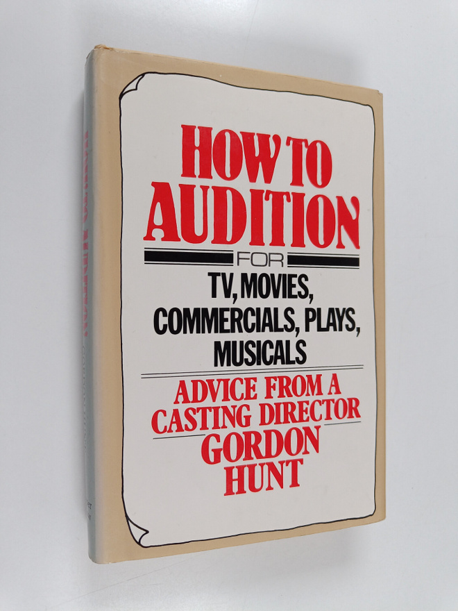 Gordon Hunt : How to Audition - For TV, Movies, Commercia...