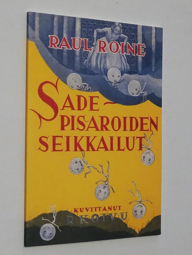 Raul Roine - R. Koivu : Sadepisaroiden  seikkailut - 2003