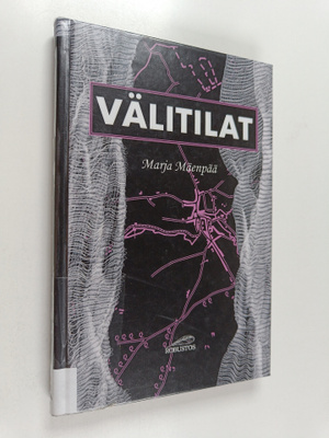 Marja Mäenpää : Välitilat : kertomuksia rajattomuudesta
