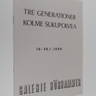 Tre generationer = Kolme sukupolvea : Galerie Hörhammer 1... - pikkukuva 1