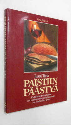 Jussi Talvi : Paistiin päästyä : kulttuurihistoriaa lihas...
