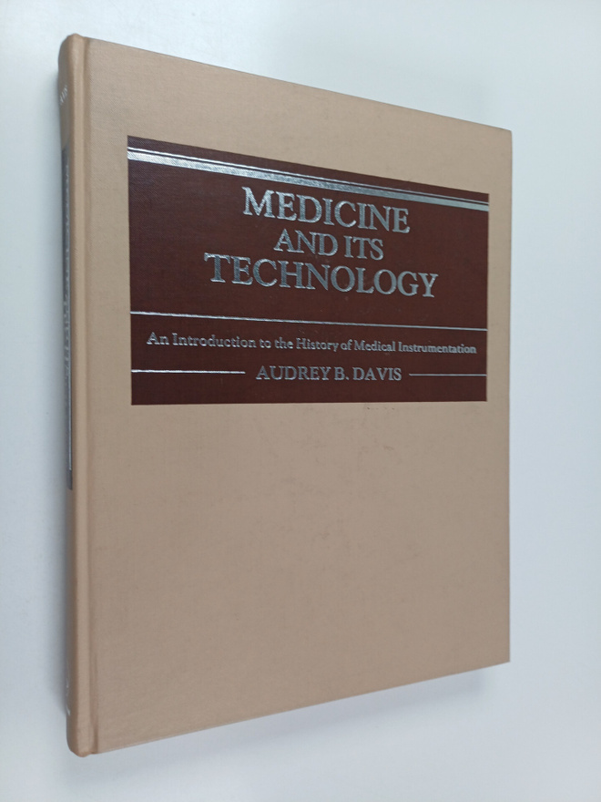 Audrey B. Davis : Medicine and Its Technology - An Introd...