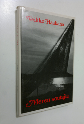 Veikko Haakana : Merensoutajia : raportti Ruijasta