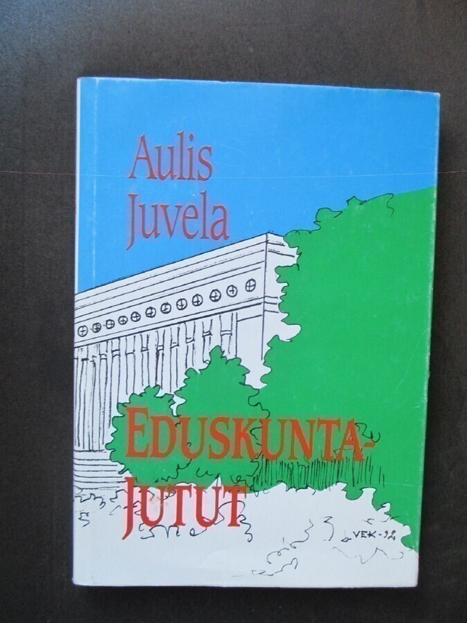 Aulis Juvela: Eduskuntajutut