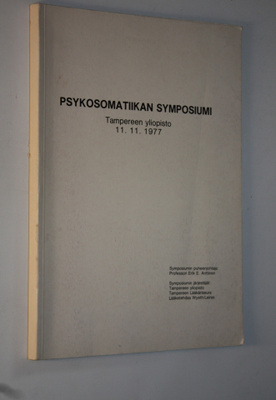 Erik E. (symposiumin puheenjohtaja) Anttinen : Psykosomat...