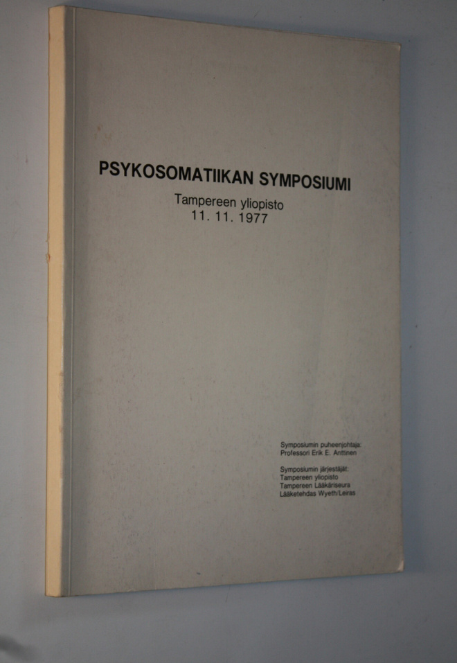 Erik E. (symposiumin puheenjohtaja) Anttinen : Psykosomat...
