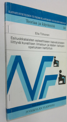 Eila Tiihonen : Esiluokkalaisen esteettiseen kasvatukseen...
