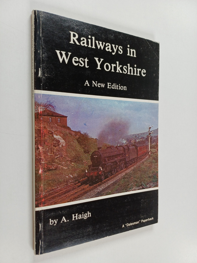 Alan Haigh : Railways in West Yorkshire