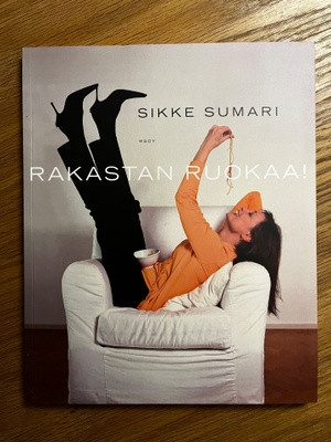 Sikke Sumari: Rakastan ruokaa