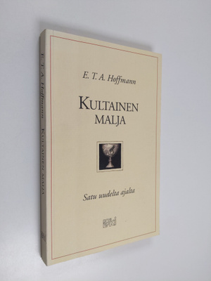 E. T. A. Hoffmann : Kultainen malja : satu uudelta ajalta