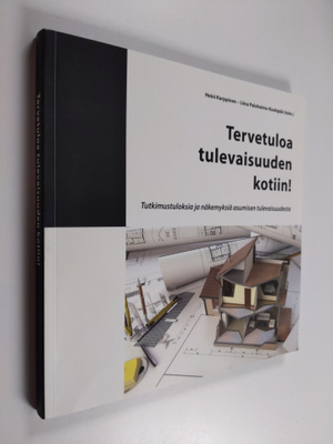 Markus Keränen : Tervetuloa tulevaisuuden kotiin! : tutki...