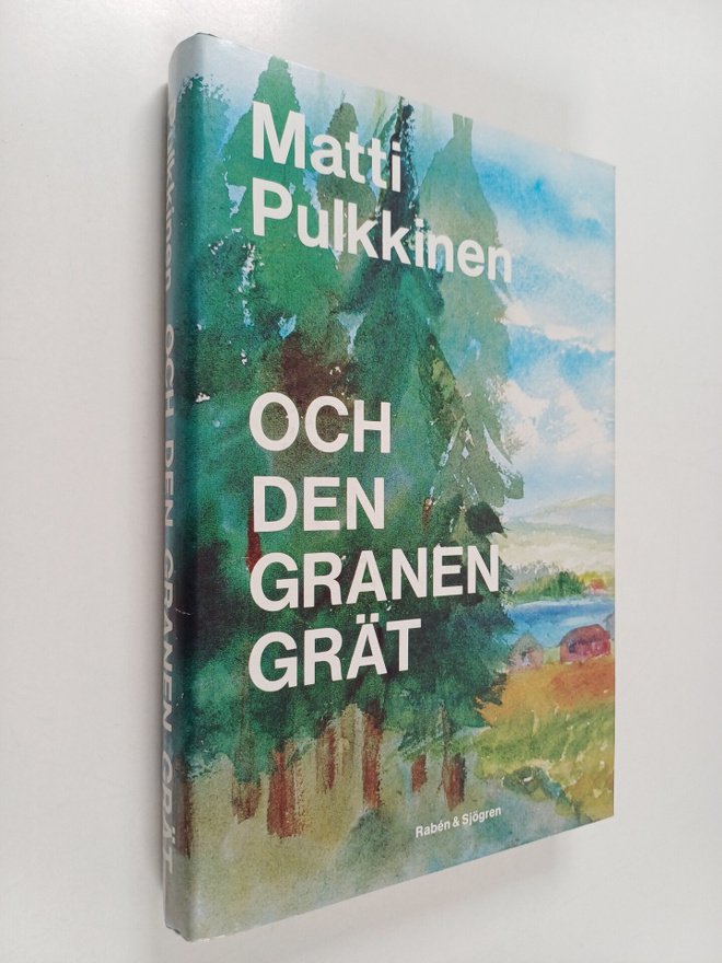 Matti Pulkkinen : Och den granen grät roman
