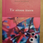 Paula Salomaa - Tie Aitoon Itseen - pikkukuva 1