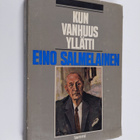 Eino Salmelainen : Kun vanhuus yllätti : Kokemuksia - pikkukuva 1