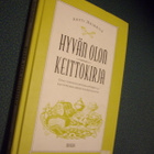 Antti Heikkilä: HYVÄN OLON KEITTOKIRJA (6.p.2004) Sis.pk:t - pikkukuva 1