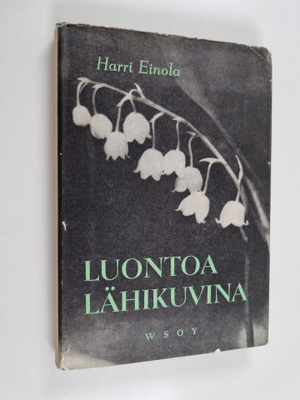 Harri Einola : Luontoa lähikuvina