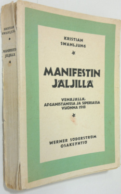 Kristian Swanljung : Manifestin jäljillä : Venäjällä, Afg...