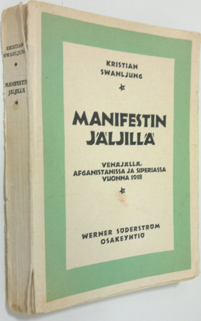 Kristian Swanljung : Manifestin jäljillä : Venäjällä, Afg...