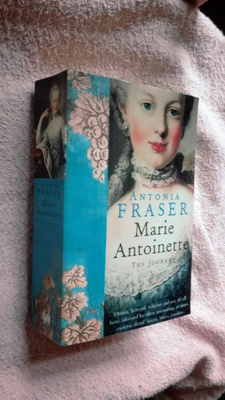 Antonia Fraser: Marie Antoinette. The Journey