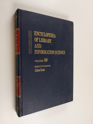 Encyclopedia of library and information science Vol. 56, ...