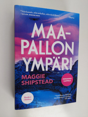 Maggie Shipstead : Maapallon ympäri (ennakkokappale)