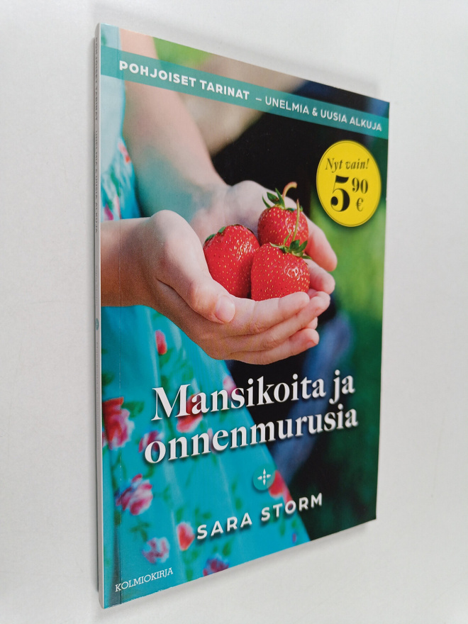 Sara Storm : Mansikoita ja onnenmurusia