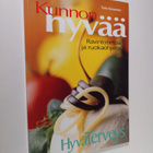 Tuire Kansanen : Kunnon hyvää : ravintotietoa ja ruokaohj... - pikkukuva 1