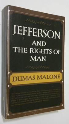 Dumas Malone : Jefferson and the Rights of Man